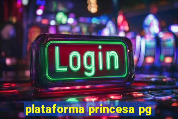 plataforma princesa pg